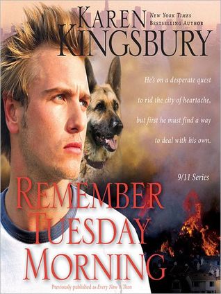 Remember Tuesday Morning (2011) by Karen Kingsbury