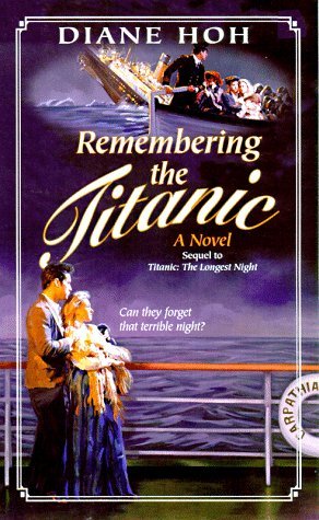 Remembering the Titanic (1998) by Diane Hoh