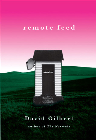 Remote Feed (2005) by David Gilbert