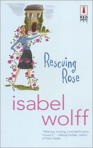 Rescuing Rose (2004) by Isabel Wolff