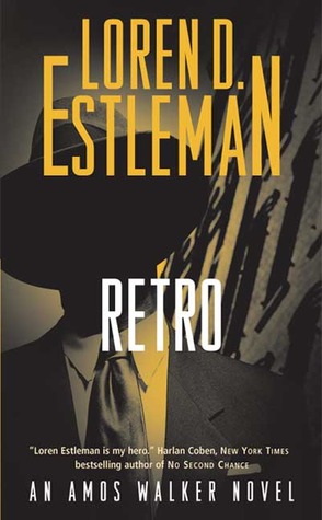 Retro (2005) by Loren D. Estleman