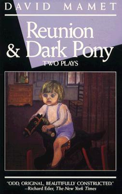 Reunion & Dark Pony (1994) by David Mamet