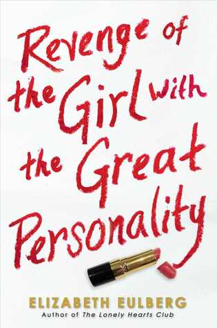 Revenge of the Girl with the Great Personality (2013) by Elizabeth Eulberg