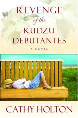 Revenge of the Kudzu Debutantes (2006) by Cathy Holton