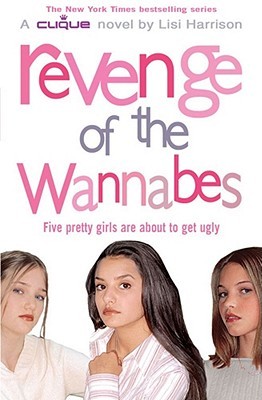 Revenge of the Wannabes (2005) by Lisi Harrison
