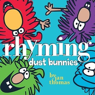 Rhyming Dust Bunnies (2009) by Jan Thomas