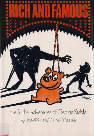 Rich and Famous: The Further Adventures of George Stable (1975) by James Lincoln Collier