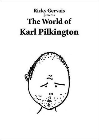 Ricky Gervais Presents: The World of Karl Pilkington (2006) by Karl Pilkington