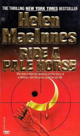 Ride a Pale Horse (1985) by Helen MacInnes