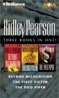 Ridley Pearson Collection: Beyond Recognition, The Pied Piper, The First Victim (2002) by Ridley Pearson
