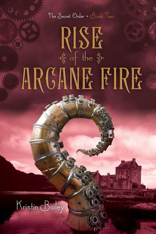 Rise of the Arcane Fire (2014) by Kristin Bailey