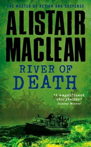 River of Death (2009) by Alistair MacLean