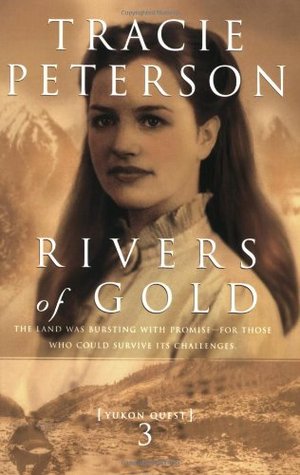 Rivers of Gold (2002) by Tracie Peterson
