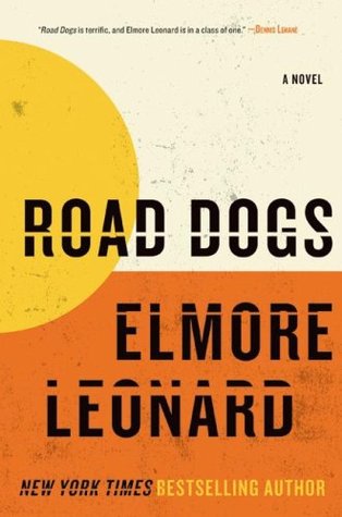 Road Dogs (2009) by Elmore Leonard