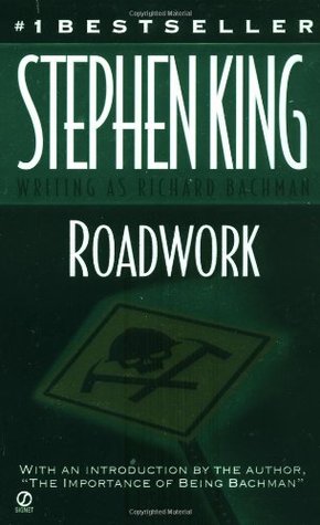 Roadwork (1999) by Stephen King