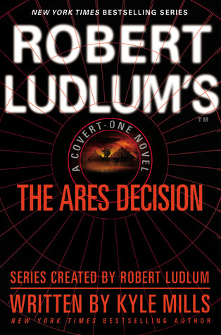 Robert Ludlum's The Ares Decision (2011) by Kyle Mills