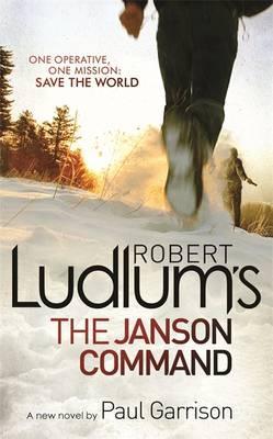 Robert Ludlum's the Janson Command (2012) by Paul Garrison