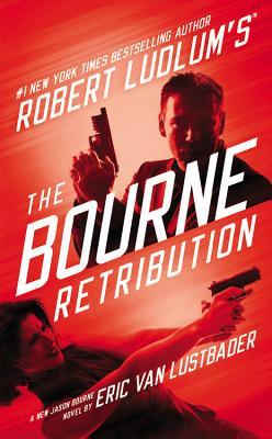 Robert Ludlum's (TM) The Bourne Retribution (2014) by Eric Van Lustbader