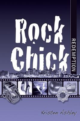 Rock Chick Redemption (2010) by Kristen Ashley