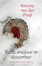 Rode sneeuw in december (2012) by Simone van der Vlugt
