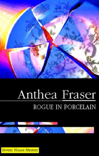 Rogue in Porcelain (2007) by Anthea Fraser