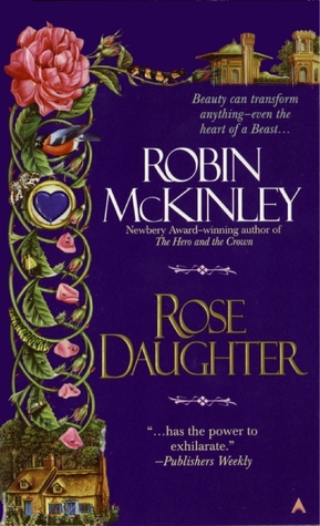 Rose Daughter (Folktales, #2) (1998) by Robin McKinley