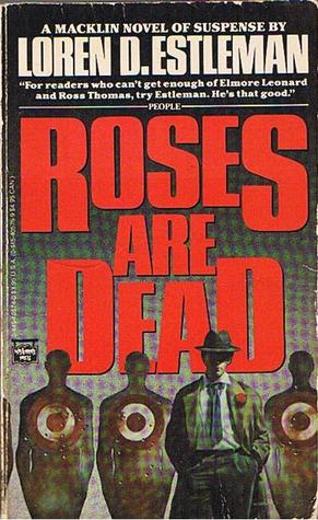 Roses Are Dead (1987) by Loren D. Estleman