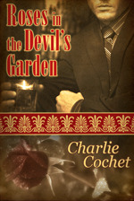Roses in the Devil's Garden (2000) by Charlie Cochet