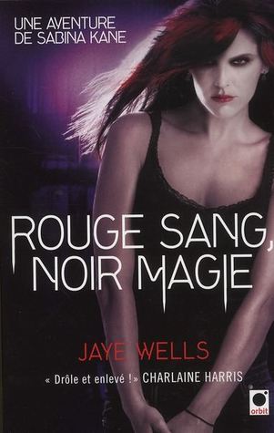 Rouge sang, noir magie (2011) by Jaye Wells
