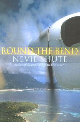 Round the Bend (2002) by Nevil Shute
