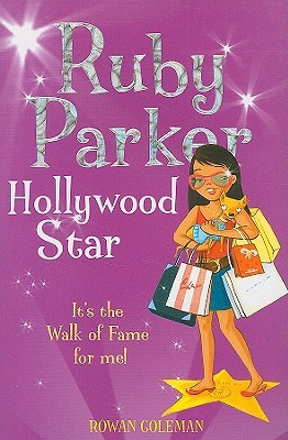 Ruby Parker: Hollywood Star (2007) by Rowan Coleman