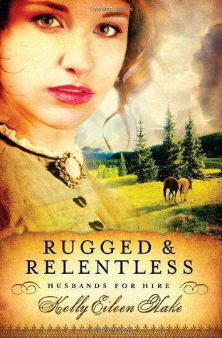 Rugged and Relentless (2011) by Kelly Eileen Hake