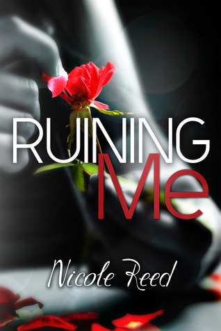 Ruining Me (2000) by Nicole Reed