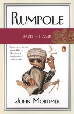 Rumpole Rests His Case (2003) by John Mortimer