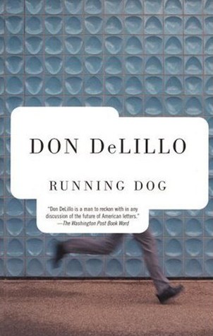 Running Dog (1989) by Don DeLillo