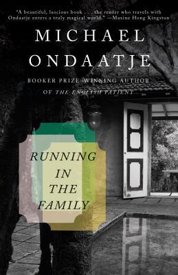Running in the Family (1993) by Michael Ondaatje