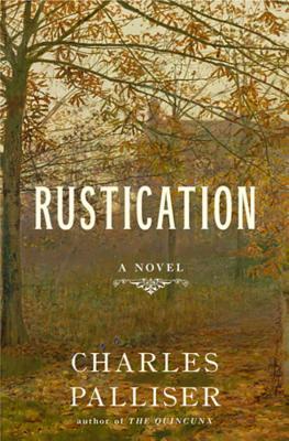 Rustication (2013) by Charles Palliser