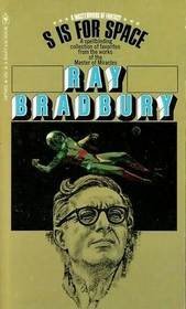 S is for Space (1972) by Ray Bradbury