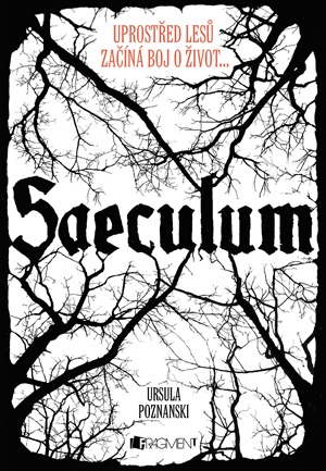 Saeculum – Uprostřed lesů začíná boj o život... (2014) by Ursula Poznanski