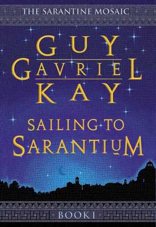 Sailing to Sarantium (2002) by Guy Gavriel Kay