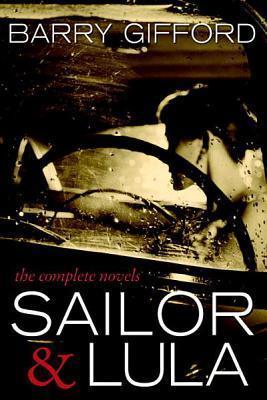 Sailor & Lula: The Complete Novels (2010) by Barry Gifford
