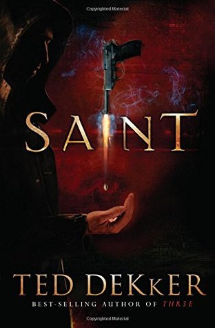 Saint (2006) by Ted Dekker