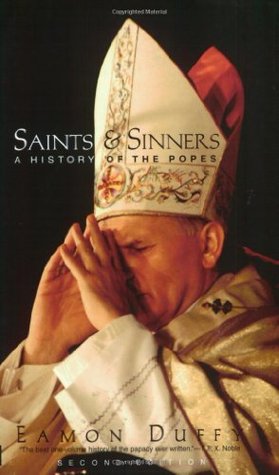 Saints and Sinners: A History of the Popes (2002) by Eamon Duffy