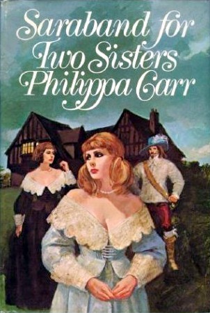 Saraband for Two Sisters (1976) by Philippa Carr