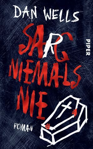 Sarg niemals nie (2012) by Dan Wells