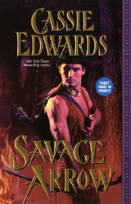 Savage Arrow (2006) by Cassie Edwards