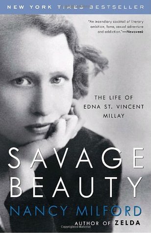 Savage Beauty: The Life of Edna St. Vincent Millay (2002) by Nancy Milford
