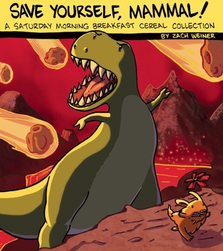 Save Yourself, Mammal!: A Saturday Morning Breakfast Cereal Collection (2011) by Zach Weiner