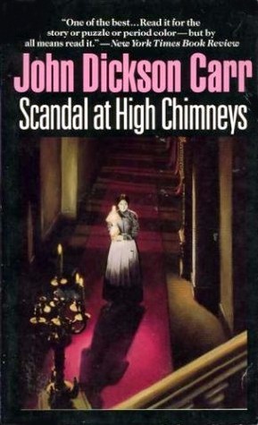 Scandal at High Chimney's (1988) by John Dickson Carr