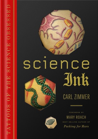 Science Ink: Tattoos of the Science Obsessed (2011) by Carl Zimmer